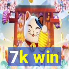 7k win